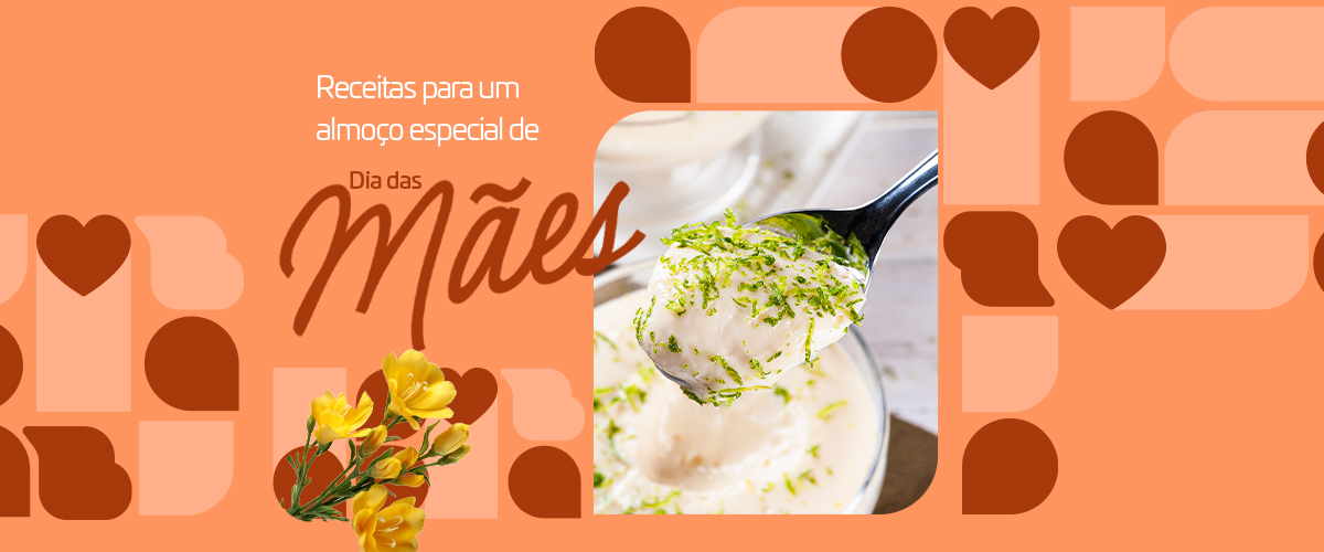 UM ALMOÇO ESPECIAL: RECEITAS PARA O DIA DAS MÃES